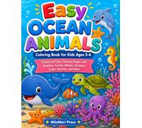 Easy Ocean Animals Coloring Book for Kids Ages 3-6: 20 Simple and Cute Sea Animal Coloring Pages with Big Bold Outlines for Toddlers and Preschool Kids