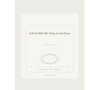 Easy On The Eyes - It Ends With Me: Breaking the Pattern of Family Dysfunction With Faith, Boundaries, and Courage in Christ