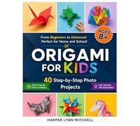 Easy Origami for Kids Ages 5-9: 40 Step-by-Step Photo Projects from Beginner to Advanced, Perfect for Parent-Child Bonding