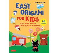 Easy Origami for Kids: Cute Paper Animals, Toys, Flowers and More! (40 Projects)