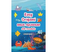 Easy Origami - Magic Aquarium: a beginner origami book with 28 easy models to fold and create an aquarium: A Step-by-Step Origami Activity Book for Kids - Perfect for Beginners and School Workshops.