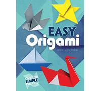 Easy Origami: Over 30 Simple Projects! (Dover Origami Papercraft)