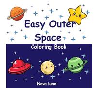 Easy Outer Space Coloring Book: Simple & Whimsical Space Coloring Pages | Fun Early Learning Book with Big, Bold Lines