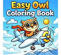 Easy Owl Coloring Book: 40 Funny and Simple Animal Coloring Pages for Adult Stress Relief