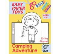 Easy Paper Toys: Camping Adventure: 30-Toy Playset to Color, Cut and Glue for Kids Ages 4-8