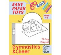 Easy Paper Toys: Gymnastics and Cheer: 22-Toy Playset to Color, Cut and Glue for Kids Ages 4-8