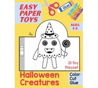 Easy Paper Toys: Halloween Creatures: 21-Toy Playset to Color, Cut and Glue for Kids Ages 4-8