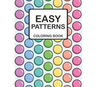 Easy Patterns: Coloring Book for Adults with 33 Simple and Bold Colouring Pages for Relaxation and Stress Relief