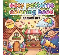 Easy Patterns Coloring Book - kawaii Inspirations: Bold and Easy Designs for Adults and Beginners - Simple Cozy Kawaii Aesthetics with Thick Lines