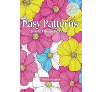 Easy Patterns Mindful Coloring Book: Easy Patterns Relaxing Coloring Book for Kids of All Ages for Creativity, Mindfulness and more | 110 pages | 55 ... Holidays and to Help You Relax in Your