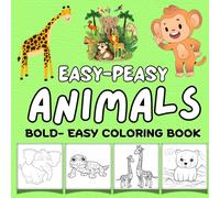 Easy-Peasy Animals BOLD, EASY and SIMPLE coloring book: Coloring Book for Adults and Teens Featuring Super Cute Animal Characters with Easy and Simple Designs for Relaxation and stress release.