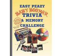 Easy Peasy Baby Boomer Trivia & Memory Challenge: "Nostalgic Brain Games & Memory Challenges for Baby Boomers | Fun Trivia, Mazes, and Puzzles from ... and 70s | Large Print Edition for Seniors"