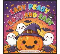Easy Peasy Bold and Easy Halloween Colouring Book: Children's Friendly Spooky Art activity book with 40 fun Screen-Free Colouring Pages
