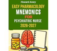 Easy Pharmacology Mnemonics for Psychiatric Nurse 2026-2027: Essential Mnemonics to Enhance Clinical Practice