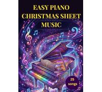 Easy piano christmas sheet music: Selection of famous first christmas piano songs you should play arranged for beginners