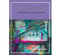 Easy Piano Melodies - Beginner Piano Sheet Music inspired by classical and contemporary styles