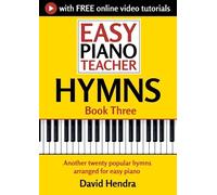 Easy Piano Teacher Hymns - Book Three: Another twenty popular hymns arranged for easy piano (Easy Piano Series)