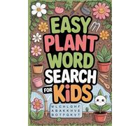 Easy Plant Word Search for Kids: Practical Activity Companion for Early Readers Ages 6-8