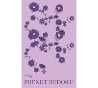 Easy Pocket Sudoku Puzzle Book for Adults & Seniors: Easy to Solve Mini Sudoku Puzzles | Travel Size 5x8 Inches, 110 Pages | 50+ Relaxing Brain Games ... | Perfect for Beginners & On the Go!