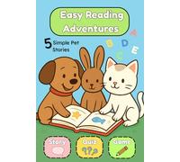 Easy Reading Adventures for Kids aged 6-8: 5 Simple Pet Stories & Activities for Beginner Readers for After-School and Holiday Fun