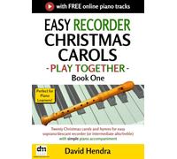 Easy Recorder Christmas Carols - Play Together - Book One: Twenty Christmas carols and hymns for easy soprano/descant recorder (or intermediate alto/treble) with simple piano accompaniment