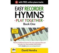 Easy Recorder Hymns - Play Together - Book One: Twenty traditional hymns for easy soprano/descant recorder (or intermediate alto/treble) with simple piano accompaniment (Easy Recorder series)