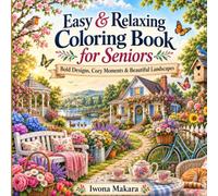 Easy & Relaxing Coloring Book for Seniors: Bold Designs, Cozy Moments & Beautiful Landscapes