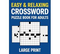 Easy & Relaxing Crossword Puzzle Book for Adults: Easy and relaxing crossword puzzles for adults featuring clear layouts, large print clues, and ... solving and everyday mental exercise