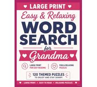 Easy & Relaxing Word Search for Grandma: Large Print Brain-Boosting Puzzles with 120 Themed Word Searches for Relaxation, Memory, and Fun (Easy Large Print Word Search)
