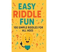 Easy Riddle Fun: 100 Simple Riddles for All Ages: Fun and Friendly Brain Teasers for Kids, Teens, Families & Game Night (MODERN DAY BOOKS)