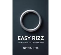Easy Rizz: The Natural Art Of Attraction