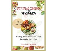 EASY SALAD COOKBOOK FOR WOMEN: Healthy, Plant-Based, and Fresh Recipes for Every Day.