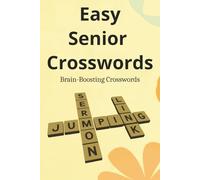 Easy Senior Crosswords Brain-Boosting Crosswords: Crosswords Puzzles with Easy to Read Print about Family, Nature and Everyday topics | 6x9 inches, ... simple, comfortable puzzles with no stress