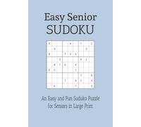 Easy Senior Sudoku Puzzle Book: An Easy and Fun Sudoku Puzzle for Seniors in Large Print | 6x9 inches, 110 pages | 55 puzzles | Easy Puzzle and Large Print | Solutions included