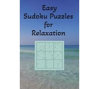 Easy Soduko Puzzles for Relaxation: Take a deep breath, pick up your pencil, and let each number bring you closer to calm.