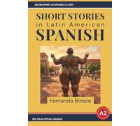 Easy Spanish Language Short Stories: The Story of Fernando Botero: A2/B1 Spanish Biographies For Beginners (Easy Spanish Biographies (A2/B1))