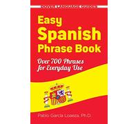 Easy Spanish Phrase Book NEW EDITION (Dover Large Print Classics) [Idioma Inglés]: Over 700 Phrases for Everyday Use