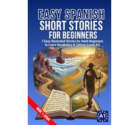 Easy Spanish Short Stories for Beginners Level A1 Book 1: SPAIN: 7 Easy Illustrated Stories for Adult Beginners to Learn Vocabulary & Cultures