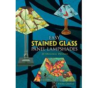 Easy Stained Glass Panel Lampshades: 20 Original Designs (Dover Stained Glass Instruction)