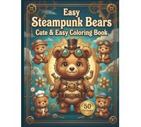 Easy Steampunk Bears: Cute & Easy Coloring Book (Easy Coloring Book Collection)