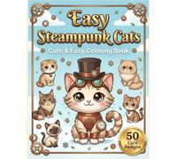 Easy Steampunk Cats: Cute & Easy Coloring Book (Easy Coloring Book Collection)