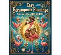 Easy Steampunk Flamingo: Cute & Easy Coloring Book (Easy Coloring Book Collection)