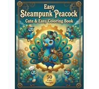 Easy Steampunk Peacock: Cute & Easy Coloring Book (Easy Coloring Book Collection)