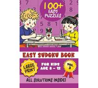 Easy Sudoku Book for Kids 8-12 Vol.3: 100+ Large Print Sudoku Puzzles with Solutions | 6x9" Travel Size