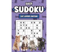 Easy Sudoku: Cat Lovers Edition: Puzzle Book for Adults Featuring 150 Relaxing, Large Print, Feline Themed, Logic Games With Solutions
