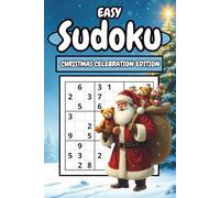 Easy Sudoku: Christmas Celebration Edition: Enjoy Hours of Festive Fun With 156 Holiday-Themed Puzzles With Solutions to Challenge Your Brain