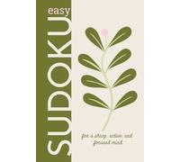 Easy Sudoku: For a Sharp, Active, and Focused Mind | Stress Free Puzzles for Adults, Seniors, and Beginners | Large Print | Solutions Included