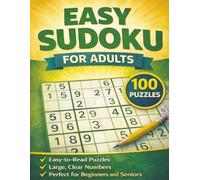 Easy Sudoku for Adults - Large Print: 100 Simple and Relaxing Puzzles with Solutions for Beginners and Seniors