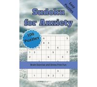 Easy Sudoku for Anxiety Relief: 100 Bold Print Puzzles for Relaxation, Stress Relief, Focus, and Calm Brain Training