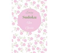 Easy Sudoku For Girls: 60+ Sudoku Puzzles | Easy Levels For Beginners | Pretty Pink Floral Cover Design | Sudoku For Teens, Girls, Students, Women | Solutions Included | 6 x 9 inches, 130 pages